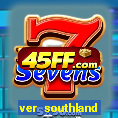 ver southland online gratis